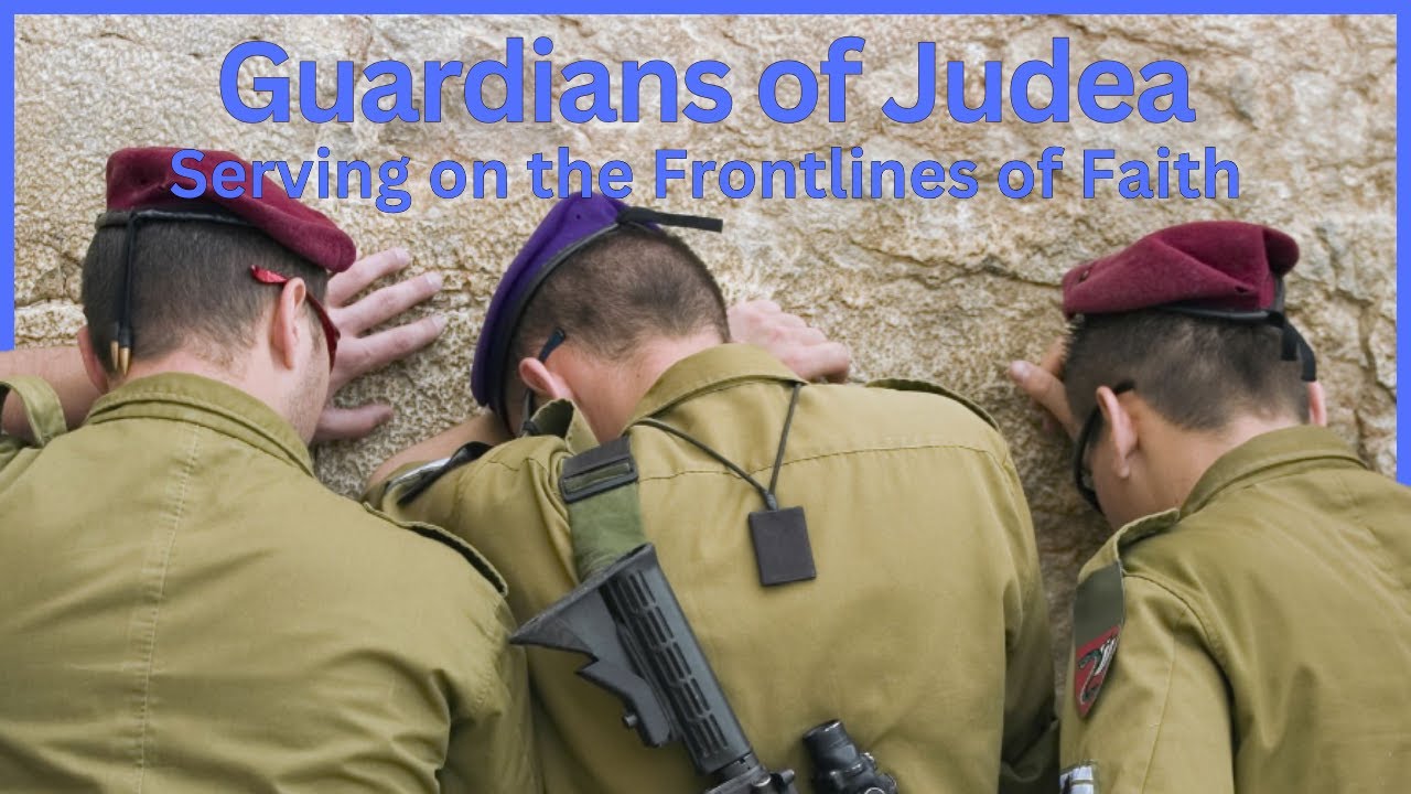 Guardians of Judea:Serving on the Frontlines of Faith - Ari Abramowitz:The Land of Israel Fellowship