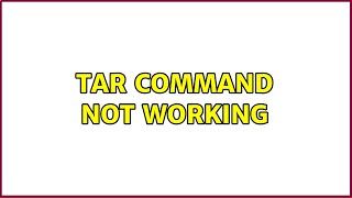 Tar command not working