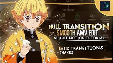 NULL OBJECT TRANSITIONS SIMPLE AMV | ALIGHT MOTION 4.0 TUTORIAL