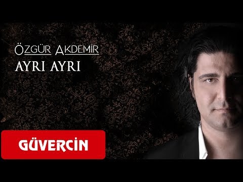 Özgür Akdemir - Ayrı Ayrı   [ Official Video  Güvercin Müzik ©]
