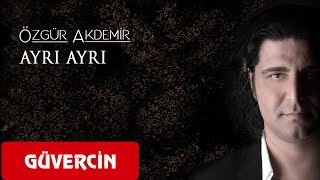 Özgür Akdemir - Ayrı Ayrı Official Video Güvercin Müzik