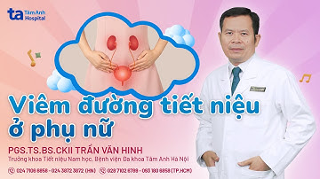 Viêm đường tiết niệu ở nữ giới: Nguyên nhân, triệu chứng|PGS.TS.BS.CKII Trần Văn Hinh|Bé khỏe Mẹ vui