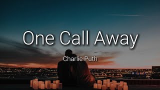 Charlie Puth - One Call Away (Lyrics)