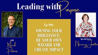 Owning Your Brilliance: Be Your Own Wizard and Create Impact with Nancy Juetten | 006