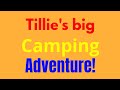 Tillie's big camping adventure (a musical crossover)