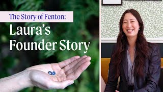 The journey of Fenton | Founder’s Story with Laura Lambert