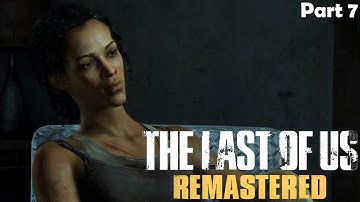 The Last of Us Remastered Gameplay Walkthrough Part 7 - FINDING THE FIREFLIES