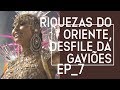 RIQUEZAS DO ORIENTE, DESFILE DA GAVIÕES - EP 7 #CarnavalDaSabrina 2019