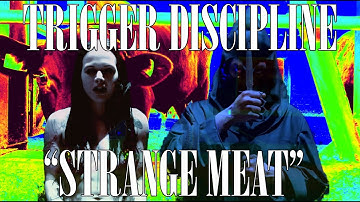Trigger Discipline "Strange Meat" (Official Lyric Video)