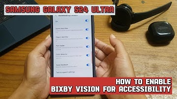 How to enable Bixby vision for accessibility on Samsung Galaxy S24 Ultra