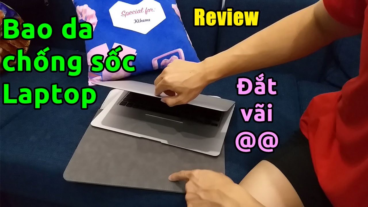 Trên tay bao da túi chống sốc laptop CỰC ĐẮT và CÁI... - youtube