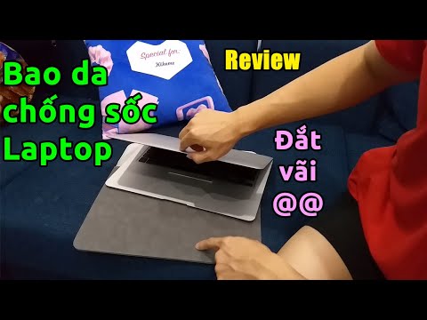Video Trên tay bao da túi chống sốc laptop CỰC ĐẮT và CÁI... - youtube