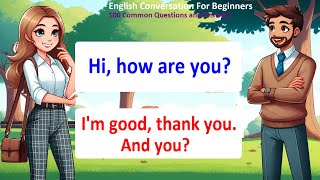 English Conversation Practice: 100 Common Questions and Answers For Beginners | Everyday English
