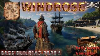 WINDROSE | Ship &amp; Base Building Begins! Huge Open World Pirate Simulator ! It Doesn't Get Better!