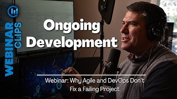 Ongoing Development | Webinar Clips – Why Agile and DevOps Don