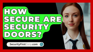 How Secure Are Security Doors? - SecurityFirstCorp.com