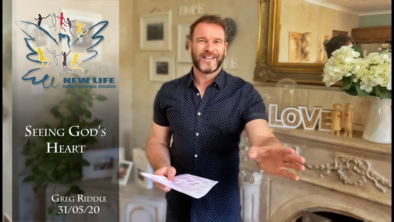 Seeing God's Heart Greg Riddle 31/05/20 YouTube