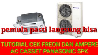 AC panasonic 5pk cassete|cek freon dan Ampere normal AC cassete
