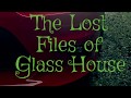 The Lost Files of Glass House Episode 2