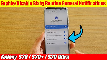 Galaxy S20/S20+: How to Enable/Disable Bixby Routine General Notifications