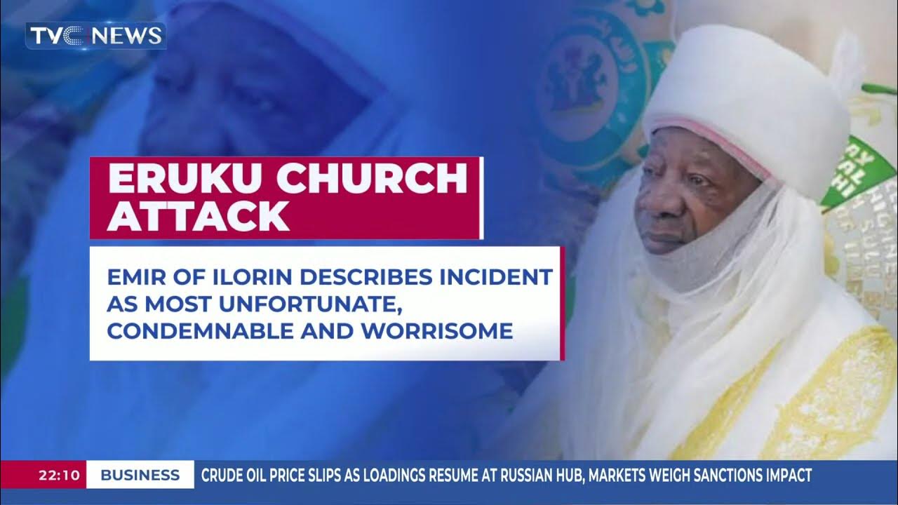 Emir Of Ilorin Describes Eruku Church Attack As Most Unfortunate Emir Of Ilorin Describes Eruku Church Attack As Most Unfortunate