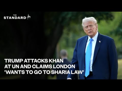 Donald Trump attacks Sadiq Khan and claims London ‘wants to go to Sharia law’ in UN speech