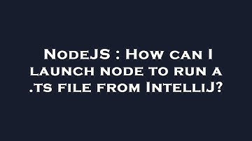 NodeJS : How can I launch node to run a .ts file from IntelliJ?