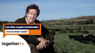 Can this couple sustainably transform their land? | My Dream Farm | Together TV