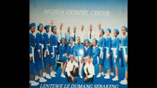 Kajeno ho nchabetse ~ Moria Gospel choir