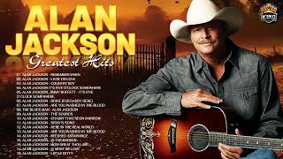 Best Country Songs of Alan Jackson🌿Alan Jackson Greatest Hits Playlist🌿Top 100 Classic Country Songs