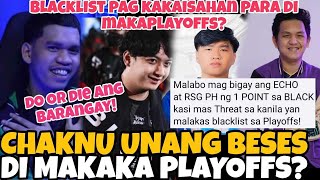 CHAKNU UNANG BESES DI MAG PLAPLAYOFFS? ECHO AT RSG PH MALABO PAISAHIN SILA OHEB!