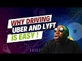 Why driving uber and lyft is easy 