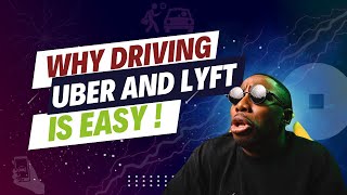 Why Driving UBER and LYFT is EASY !