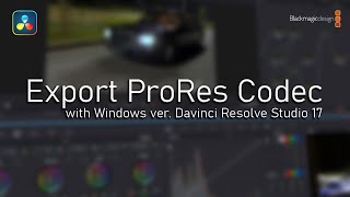 Export ProRes Codec with windows version Davinci Resolve Studio 17