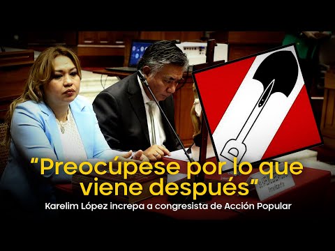 “Preocúpese por lo que viene después”: Karelim López increpa a congresista de Acción Popular