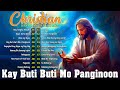 Kay butibuti mo panginoon lyrics   tagalog christian worship songs  top christian songs 2024