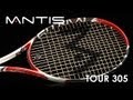 Mantis Tour 305 Racquet Review