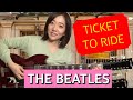 Ticket To Ride/The Beatles 【Guitar Cover】涙の乗車券/ビートルズ