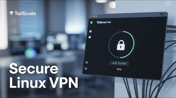 Tailscale on Linux: Set Up Your Own Private VPN