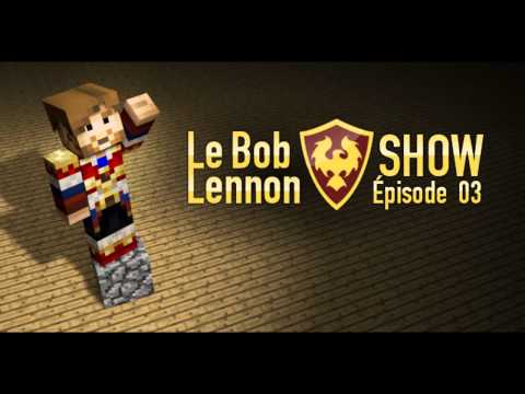 Le Bob Lennon Show - Ep3