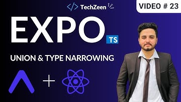 React Native Expo #23: Union & Type Narrowing in Typescript | 2024 | ( Hindi / Urdu )