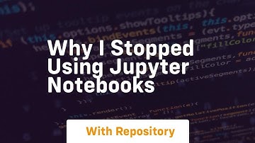 why i stopped using jupyter notebooks