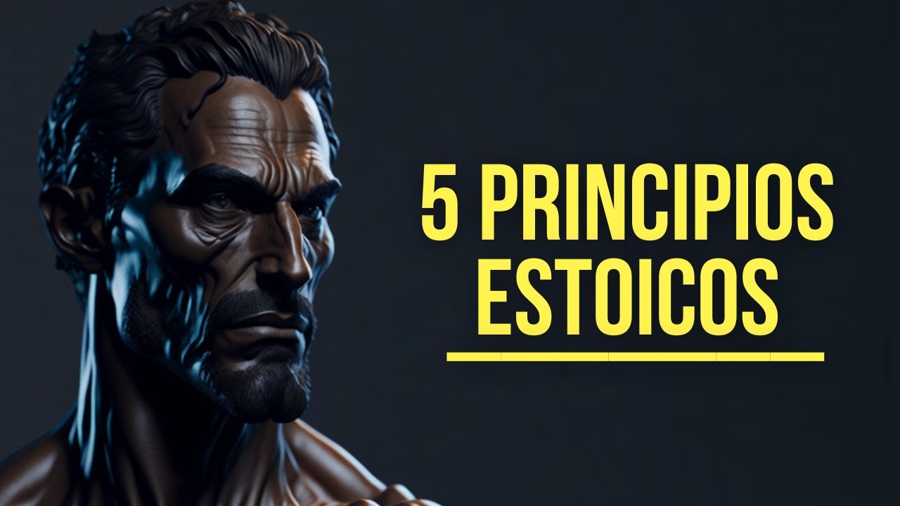 5 PRINCIPIOS ESTOICOS QUE TE AYUDARAN A CAMBIAR TU VIDA - YouTube