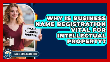 Why Is Business Name Registration Vital For Intellectual Property? - Small Biz Success Hub