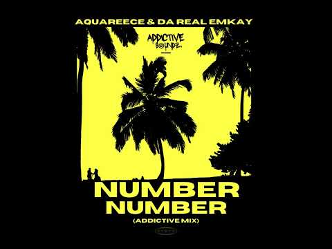 Aquareece &Amp; Da Real Emkay - Number Number (Addictive Mix)