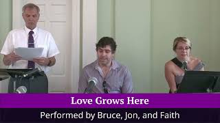 Love Grows Here, performed by Bruce, Jared, and Faith on Sunday, July 30th, 2023