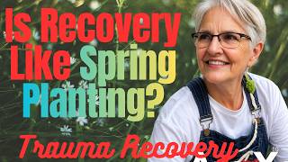 Replanting My Life After a Toxic Childhood.