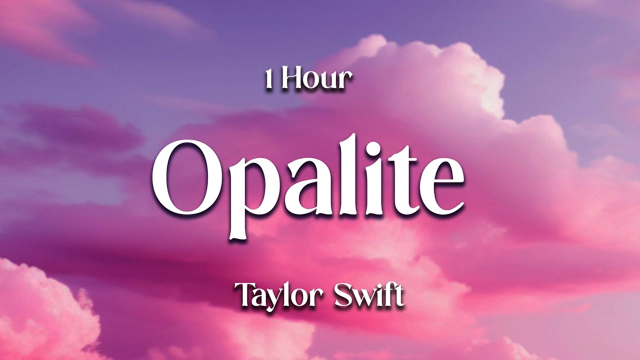 [1 Hour] Taylor Swift - Opalite (Lyrics)