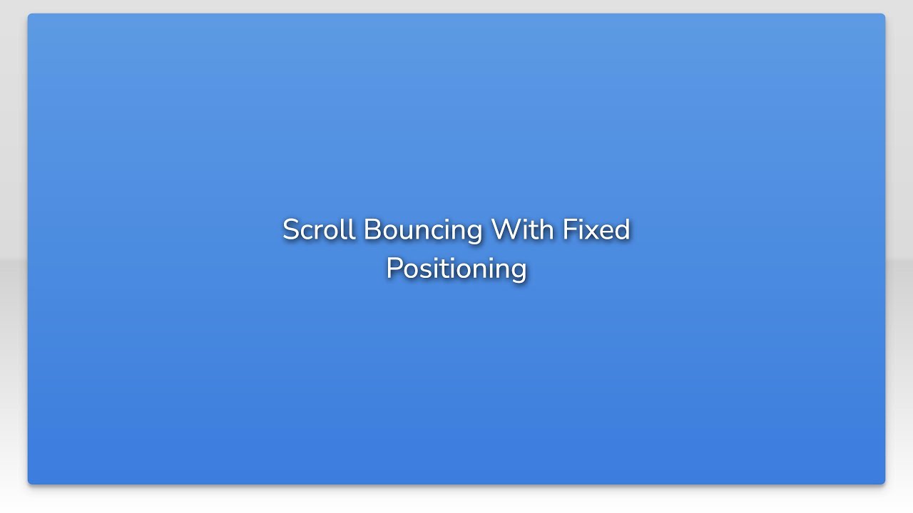 Scroll Bouncing With Fixed Positioning - YouTube