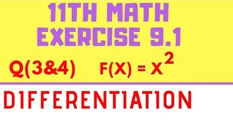 11th math exercise 9.1(3&4) Differentiation
